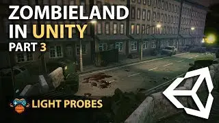 Make a Zombieland City Environment - LIGHT PROBES