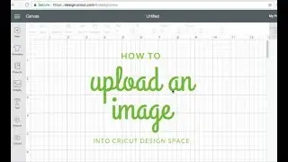 How to Upload an Image into Cricut Design Space