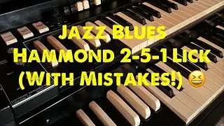 Jazz Blues Hammond 2-5-1 Lick (With Mistakes)