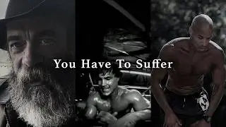 to grow you must suffer. - Best Motivational Speeches