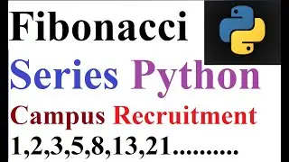 Fibonacci Series in Python  With easy Steps || Asked In Campus Placement.