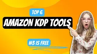 Top 6 Amazon KDP tools; #3 is free