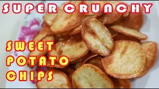 CRUNCHY SWEET POTATO CHIPS | KAMOTE CHIPS | KAMOTE RECIPE How To Cook Sweet Potato Chips