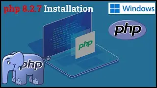 How to install PHP 8.2.7 on Windows 11 | 64 bit