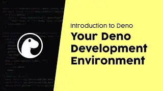 Your Deno Development Environment