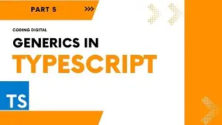 Generics in TypeScript | Explain with Example | 2023 | Coding Digital