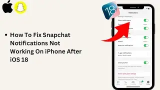 How to fix Snapchat notifications not working/ showing on iPhone 2024 / iOS 18