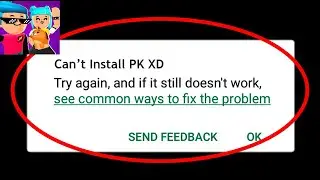 How to Fix Cant Install PK XD error on Google Play Store in Android & Ios