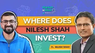 Where does Nilesh Shah of Kotak AMC invest? | Market ki baat with Nilesh Shah