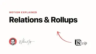 Notion Explained: Relations & Rollups