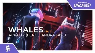 Whales - Royalty (feat. Diandra Faye) [Monstercat Release]