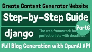 Create AI Content Generator SaaS Blog Writing Tool with Django OpenAI- Part 6