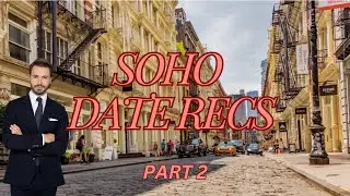 Ultimate Soho Guide: Best Spots & Date Night Recommendations!Part 2