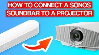 How to Connect a Sonos Soundbar to a Projector