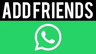 How To Add Friends in WhatsApp