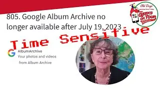 Google Album Archive No Longer Available after July 19, 2023 Tutorial Video 805