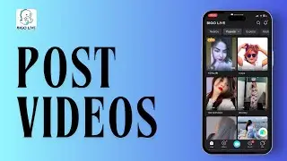 How To Post Video On Bigo Live