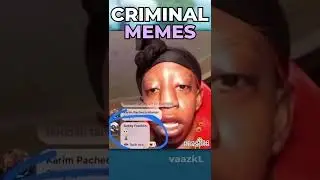 Criminal MEMES!