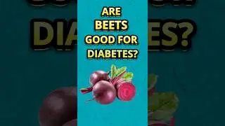 Are Beets Good for Diabetes? #shorts #beets #lowerbloodsugar