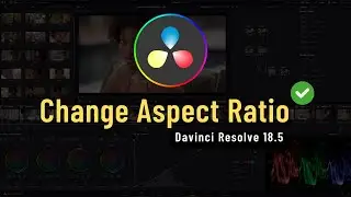 How To Change Aspect Ratio in Davinci Resolve ✅