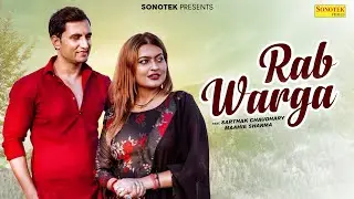 Rab Warga | Sarthak Chaudhary, Maahie Sharma | Rikham Soni | New Punjabi Songs Punjabi 2023