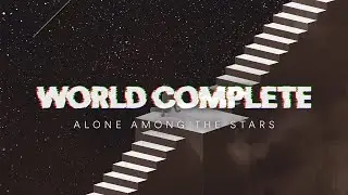 World Complete - alone among the stars