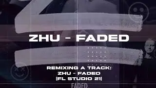 I made a remix for my copy of 'ZHU - Faded'