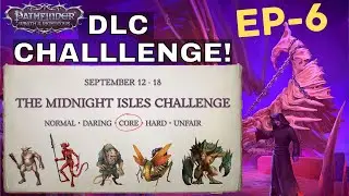 Final Act! DLC 3 Challenge - The Treasure of the Midnight Isles - P:WotR  EP 6