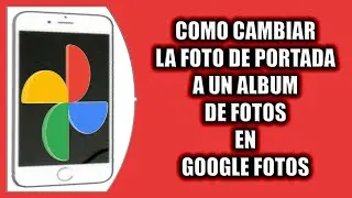 Cómo cambiar la foto de portada a un álbum de fotos en Google Fotos