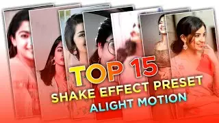 Top 15+🔥Alight Motion Shake Effect Preset | AlightMotion Preset Download Free 10+ text presets|