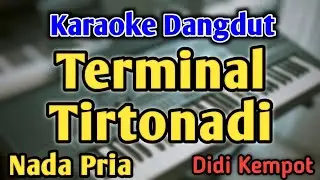 TERMINAL TIRTONADI - KARAOKE || NADA PRIA COWOK || Versi Original || Didi Kempot || Live Keyboard