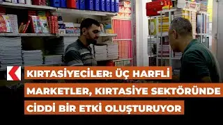 Kırtasiyeciler: Üç harfli marketler, kırtasiye sektöründe ciddi bir etki oluşturuyor