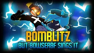 BOMBLITZ but 8owserBF sings it! | FNF A Side Remix Cover