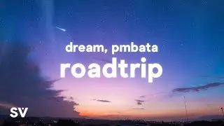 Dream, PmBata - Roadtrip (Lyrics)