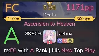 [9.98⭐] aetrna | xi - Ascension to Heaven [Death] +HDDTHR 88.90% {1171pp FC} - osu!