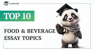 TOP-10 Food & Beverage Essay Topics