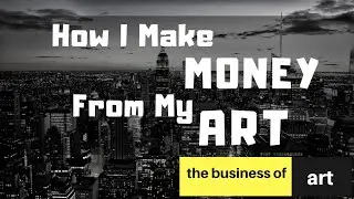 How I Make Money From My Art