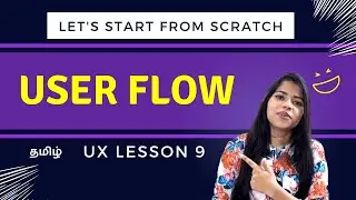 Let's Create User Flows Of  Our Product | UX Lesson 9 | Let's Learn From Scratch