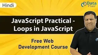 JavaScript Practical - Loops in JavaScript | JavaScript Loops | What are Loops in JavaScript [Hindi]