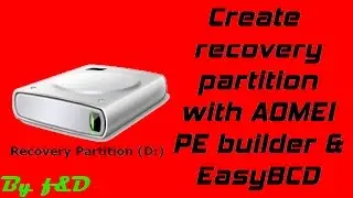 How to Create recovery partition for windows 7, 8, 8.1, 10 with AOMEI PE Builder and EasyBCD