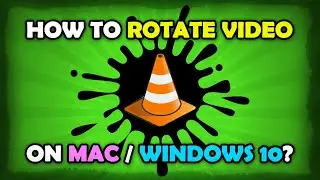 How To Rotate Video In VLC? [Mac / Windows 10]