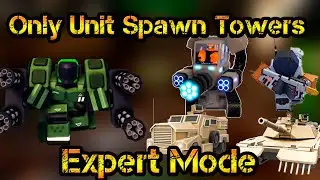 Only Unit Spawn Towers in Expert Mode Roblox Tower Defense X