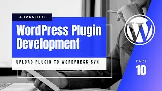 #10 How to Use Subversion with the WordPress Plugin Directory | Upload a plugin WordPress SVN