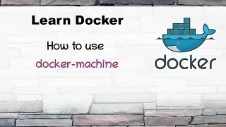 [ Docker 3 ] How to use docker-machine to create Docker machines