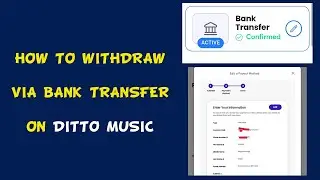 How to Add bank details to Ditto Music and Withdraw Earnings and royalties via BANK TRANSFER method