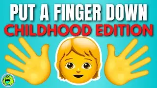 Put A Finger Down Childhood Edition 👧👦