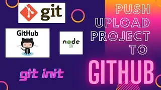 Push and Upload Existing Local Project to Github (NodeJS Project)
