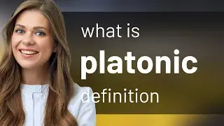 Platonic — what is PLATONIC meaning