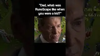 "Dad, what was RuneScape like?"  #osrs #runescape