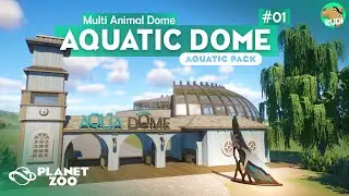 AQUATIC DOME - Multi-Animal-Experience - Planet Zoo Aquatic Pack Speedbuild 01